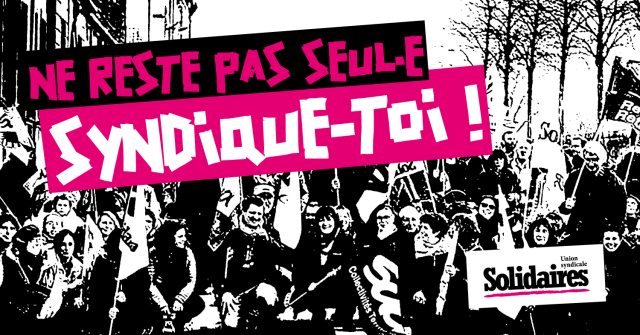 Une foule de manifestant·es en noir et blanc sur laquelle est posé le message "Ne reste pas seul·e syndiqué-toi !" écrit en rose, noir et blanc. Le logo de Solidaires se trouve en bas à droite de l'image.